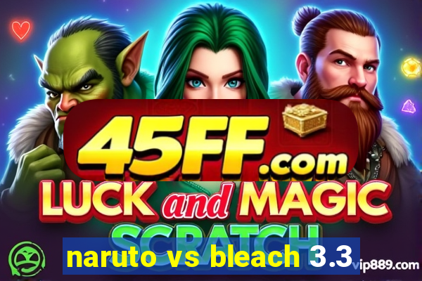 naruto vs bleach 3.3